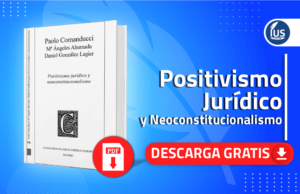 Positivismo Jurídico y Neoconstitucionalismo IUS Latin